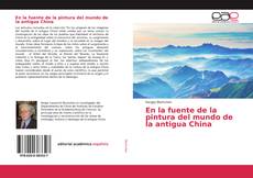 Portada del libro de En la fuente de la pintura del mundo de la antigua China
