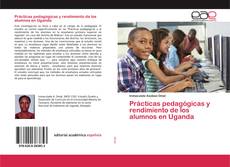 Copertina di Prácticas pedagógicas y rendimiento de los alumnos en Uganda