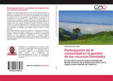 Participación de la comunidad en la gestión de los recursos forestales的封面