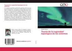 Copertina di Teoría de la rugosidad topológica de los sistemas