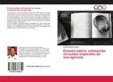 Couverture de Erosión eólica: estimación en suelos tropicales de uso agrícola