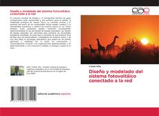 Copertina di Diseño y modelado del sistema fotovoltáico conectado a la red