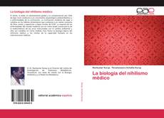 Обложка La biología del nihilismo médico