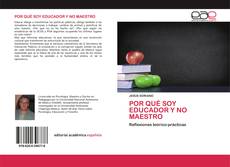POR QUÉ SOY EDUCADOR Y NO MAESTRO的封面