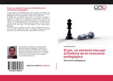 Copertina di El joc, un element clau per al història de la renovació pedagògica