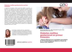 Diabetes mellitus gestacional en primer trimestre的封面