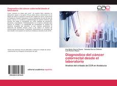Diagnostico del cáncer colorrectal desde el laboratorio的封面
