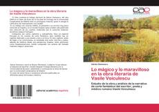 Обложка Lo mágico y lo maravilloso en la obra literaria de Vasile Voiculescu