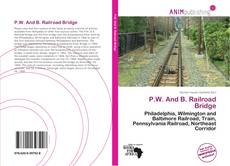 Capa do livro de P.W. And B. Railroad Bridge 