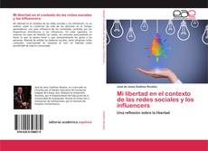 Mi libertad en el contexto de las redes sociales y los influencers的封面