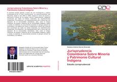 Обложка Jurisprudencia Colombiana Sobre Mineria y Patrimonio Cultural Indígena