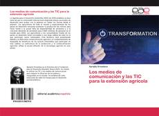 Обложка Los medios de comunicación y las TIC para la extensión agrícola