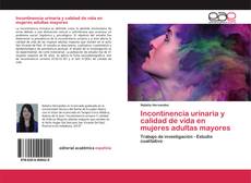 Buchcover von Incontinencia urinaria y calidad de vida en mujeres adultas mayores