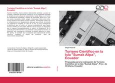 Couverture de Turismo Científico en la Isla "Sumak Allpa", Ecuador