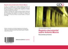Registro documental sobre Antonio Maceo的封面