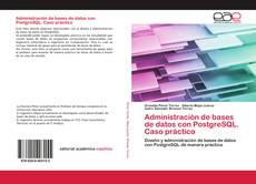 Couverture de Administración de bases de datos con PostgreSQL. Caso práctico