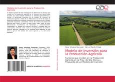 Copertina di Modelo de Inversión para la Producción Agrícola