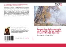 Couverture de La poética de la memoria en Relación de los hechos de José Carlos Becerra