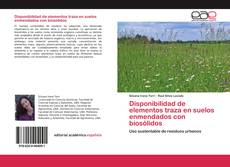 Borítókép a  Disponibilidad de elementos traza en suelos enmendados con biosólidos - hoz