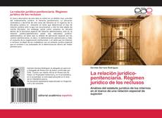 Copertina di La relación jurídico-penitenciaria. Régimen jurídico de los reclusos
