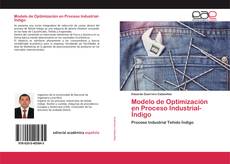 Bookcover of Modelo de Optimización en Proceso Industrial-Índigo