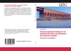 Couverture de Corpus-based study en el desarrollo del vocabulario del idioma Inglés