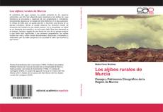 Bookcover of Los aljibes rurales de Murcia