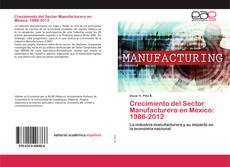 Buchcover von Crecimiento del Sector Manufacturero en México: 1986-2012