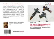 Couverture de La anatomía semántica de la violencia humana