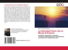 La Actividad Fisica, De La Mente Al Exterior的封面