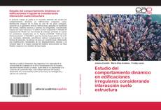 Couverture de Estudio del comportamiento dinámico en edificaciones irregulares considerando interacción suelo estructura