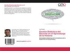Bookcover of Gestión Didáctica del Docente en el Aprendizaje de la Historia