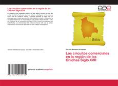 Los circuitos comerciales en la región de los Chichas Siglo XVII kitap kapağı