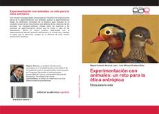 Buchcover von Experimentación con animales: un reto para la ética antrópica