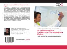 Couverture de Actividades para fortalecer el razonamiento lógico