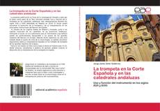 Copertina di La trompeta en la Corte Española y en las catedrales andaluzas