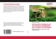 Couverture de Interacción biológica de las enzimas producidas por hongos nematófagos