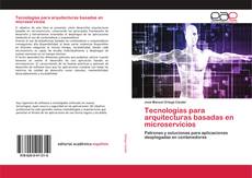 Couverture de Tecnologías para arquitecturas basadas en microservicios