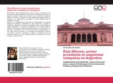 Couverture de Raúl Alfonsín, primer presidente en segmentar campañas en Argentina