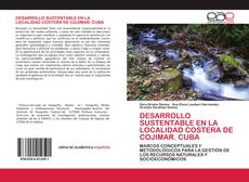 Couverture de DESARROLLO SUSTENTABLE EN LA LOCALIDAD COSTERA DE COJIMAR. CUBA