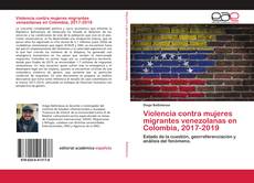 Couverture de Violencia contra mujeres migrantes venezolanas en Colombia, 2017-2019