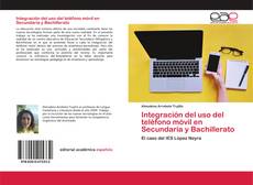 Couverture de Integración del uso del teléfono móvil en Secundaria y Bachillerato