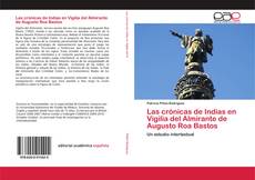 Couverture de Las crónicas de Indias en Vigilia del Almirante de Augusto Roa Bastos