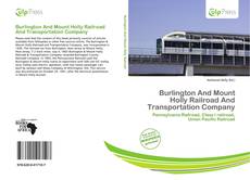 Buchcover von Burlington And Mount Holly Railroad And Transportation Company