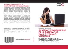 Couverture de ENSEÑANZA/APRENDIZAJE DE LA MATEMÁTICA BAJO ENTORNOS VIRTUALES