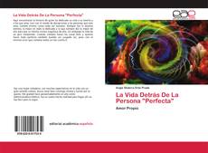 Copertina di La Vida Detrás De La Persona "Perfecta"