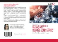 Buchcover von INTELIGENCIA DE NEGOCIOS Y GESTIÓN ESTRATÉGICA: DESAFÍO EMPRESARIAL
