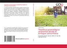 Обложка Teorética praxiológica ambiental desde el enfoque comunitario