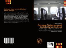 Bookcover of Carthage, Watertown And Sackets Harbor Railroad