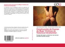 Bookcover of Construcción de Cuerpo de Mujer Víctimas de Violencia Intrafamiliar.